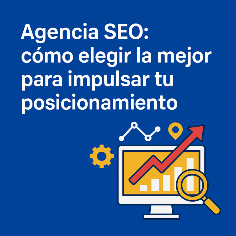 Agencia SEO: cómo elegir la mejor
